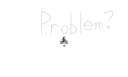 PROBLEM?