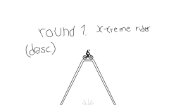 The X-treme rider Round 1