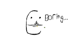 Boring   -_-