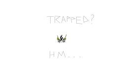 Trapped?