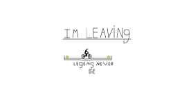 IM LEAVING.