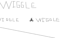 WIGGLE WIGGLE WIGGLE