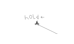 hold left arrow