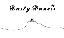 Dusty Dunes Pt. 3!